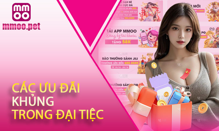 Chi Tiết Các Ưu Đãi "Khủng" Trong Đại Tiệc