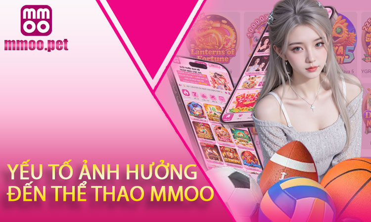 Các yếu tố chính ảnh hưởng đến thể thao MMOO