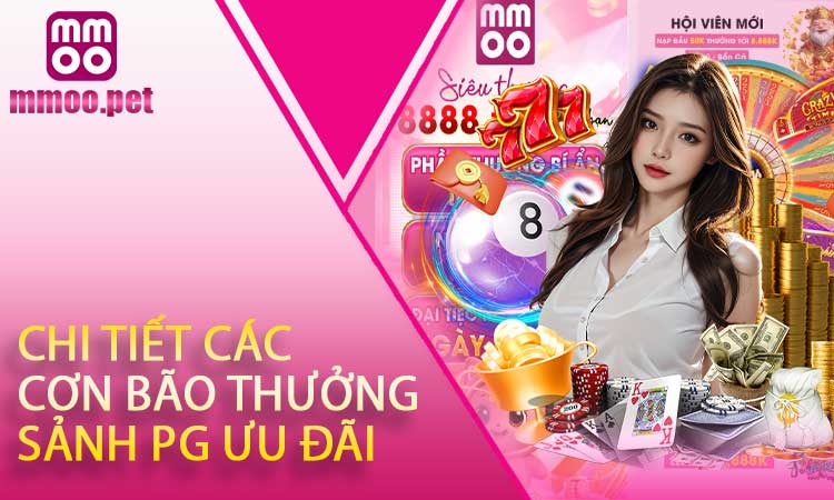 Chi Tiết Các Cơn Bão Thưởng Sảnh PG Ưu Đãi