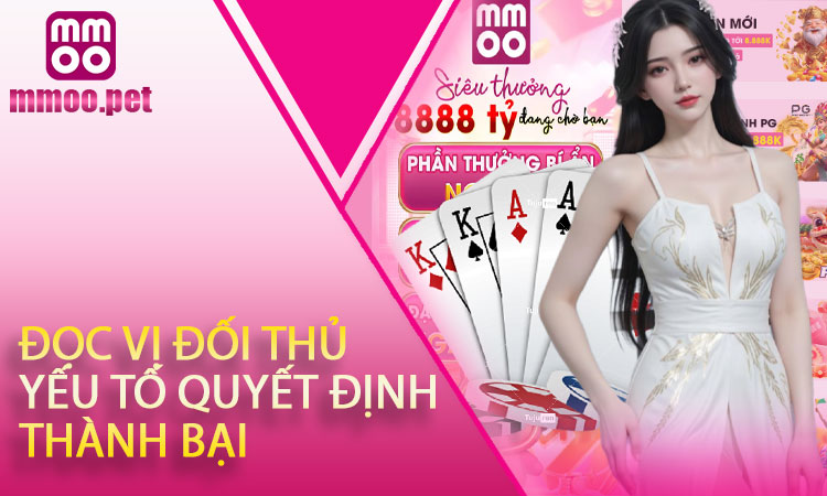 Đọc Vị Đối Thủ – Yếu Tố Quyết Định Thành Bại