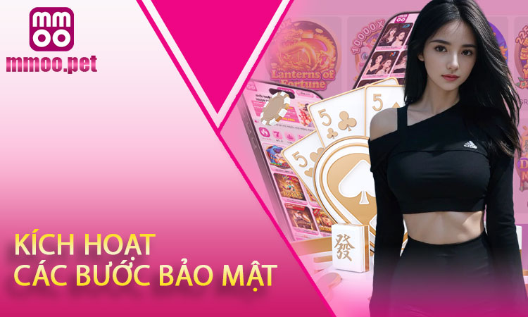 Kích hoạt các bước bảo mật