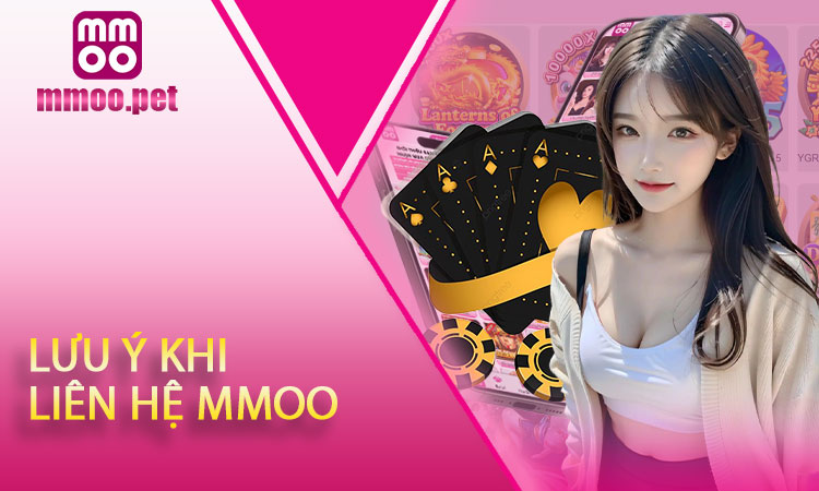 Lưu Ý Khi Liên Hệ MMOO