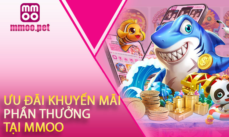 Ưu đãi, khuyến mãi và phần thưởng tại MMOO